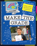 Super Smart Information Strategies: Make the Grade